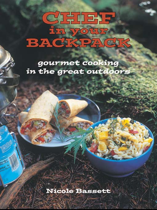 Title details for Chef in Your Backpack by Nicole Bassett - Available